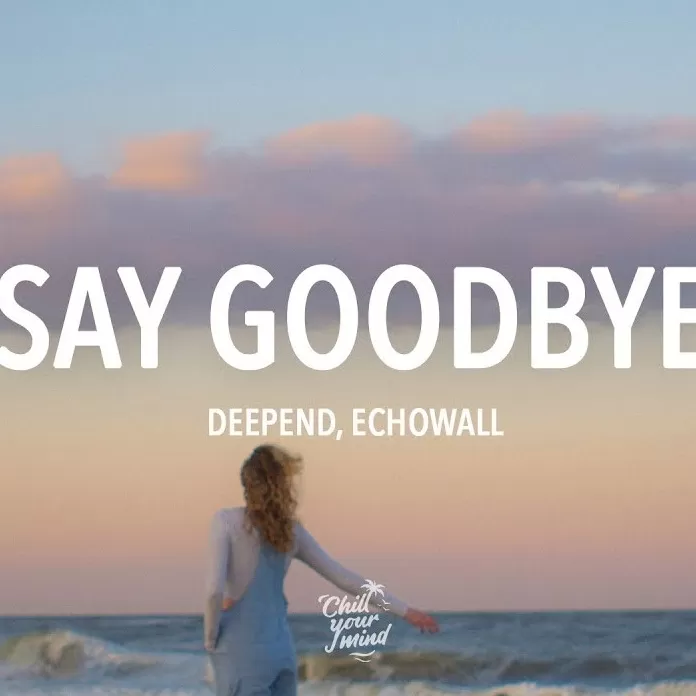 Deepend & ECHŌWALL Say Goodbye
