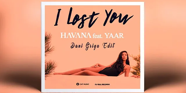 Havana ft. Yaar  I Lost You