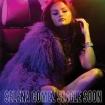 Selena Gomez Single Soon