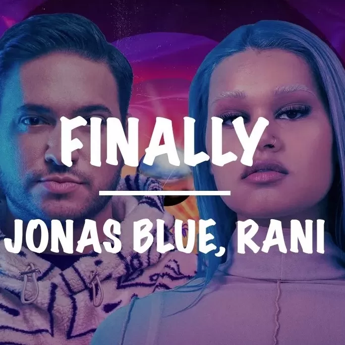 Jonas Blue Feat. RANI Finally